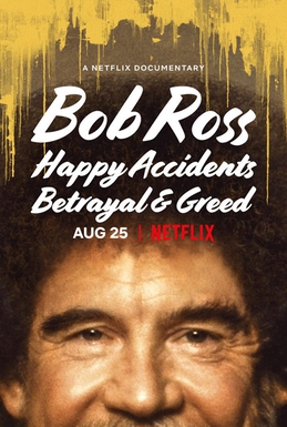 Afiche de Bob Ross: Happy Accidents, Betrayal & Greed